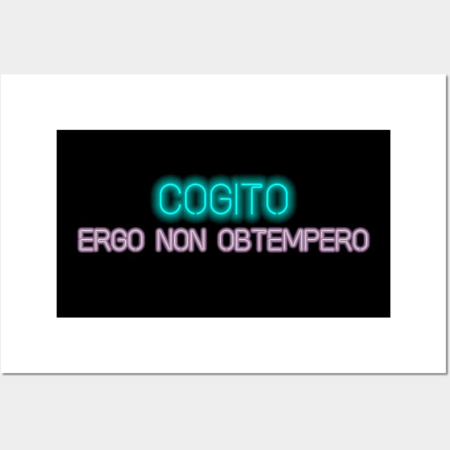 Cogito, ergo non obtempero Wall Art by Blacklinesw9